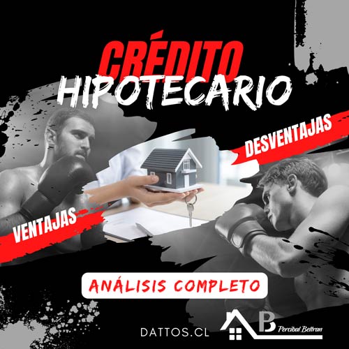 Credito hipotecario analisis completo | ventajas y desventajas